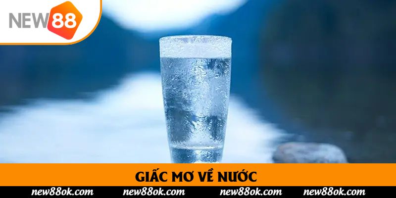 Giấc Mơ Về Nước | Cách Giải Mã Ý Nghĩa Tâm Linh, Vận Mệnh